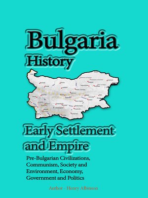 cover image of Bulgaria History, Early Settlement and Empire